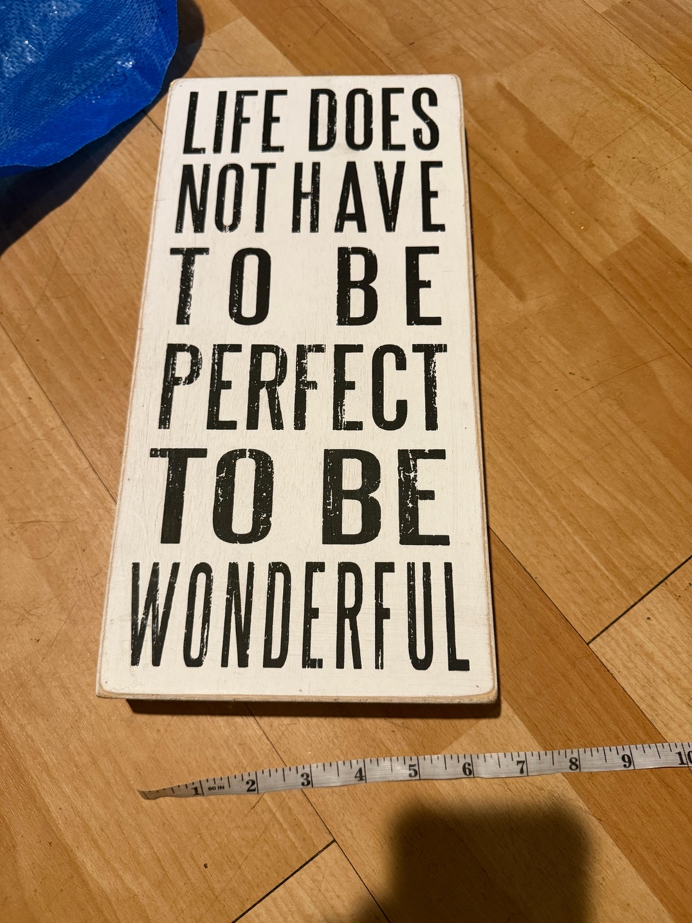 Inspirational Wall decor Sign White/Black "Life Does Not Have To Be Perfect wood